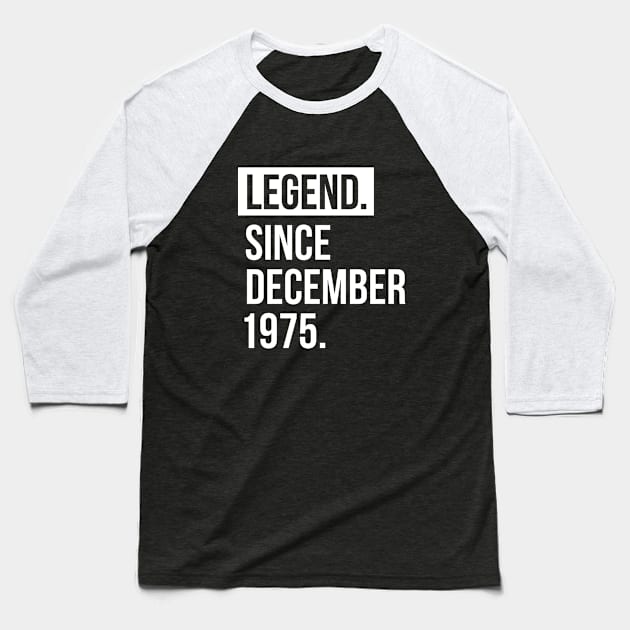 Legend since December 1975 Baseball T-Shirt by hoopoe